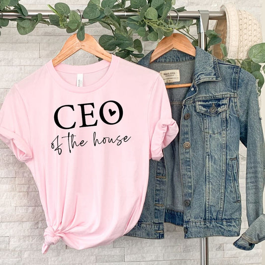 T SHIRT CEO OF THE HOUSE